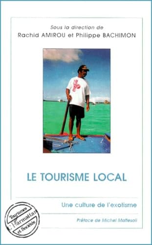 Le Tourisme local : une culture de l'exotisme Leisure, Home & Garden