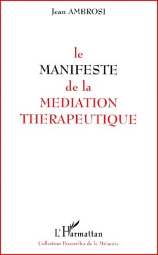 LE MANIFESTE DE LA MEDIATION THERAPEUTIQUE Politics & History