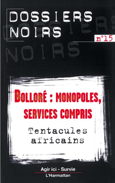 Bolloré : monopoles, services compris : tentacules africains book