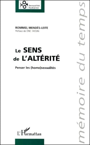 Le sens de l'altérité : penser les (homo)sexualités Social Sciences