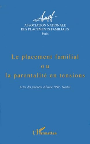 Le placement familial ou la parentalité en tensions Social Sciences