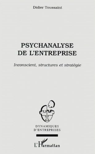 PSYCHANALYSE DE L'ENTREPRISE: Inconscient, structures et stratégie Law