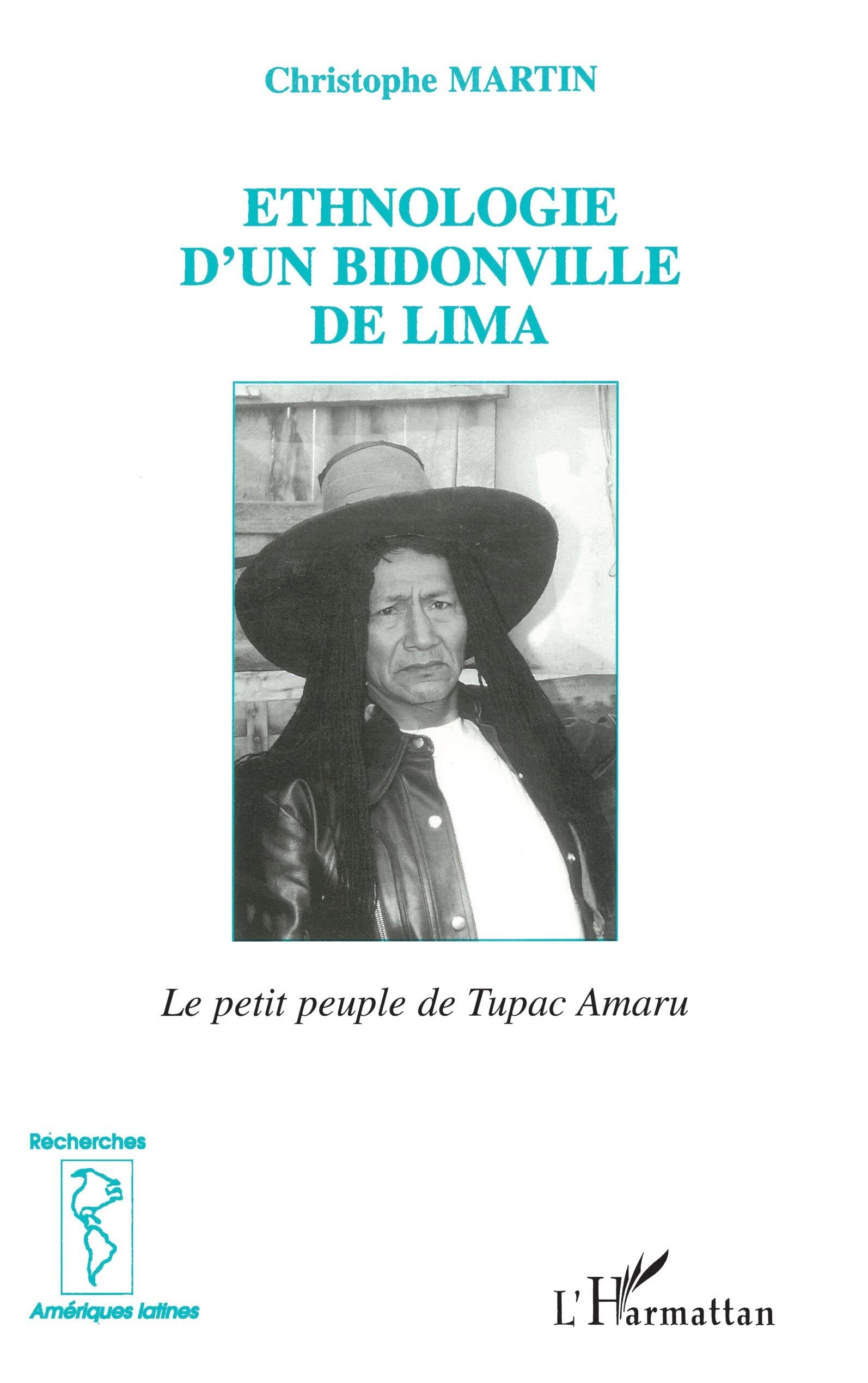 Ethnologie d'un bidonville de Lima : le petit peuple de Tupac Amaru Social Sciences