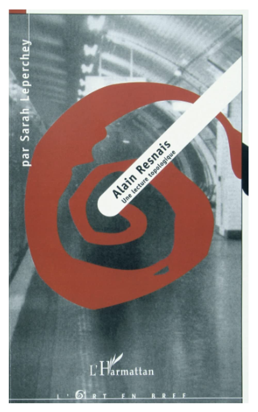 Alain Resnais : une lecture topologique (L'art en bref) Film, Art & Culture