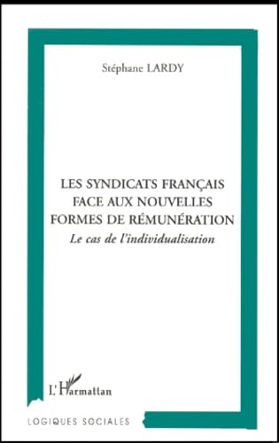 Les syndicats français face aux nouvelles formes de rémunérations : Le cas de l'individualisation book