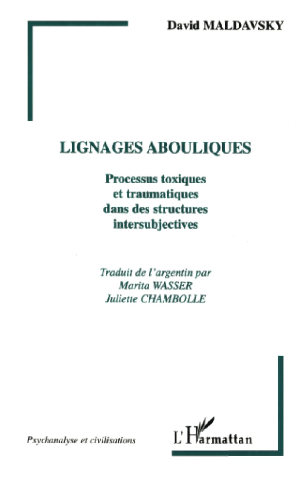 LIGNAGES ABOULIQUES: Processus toxiques et traumatiques dans des structures intersubjectives book