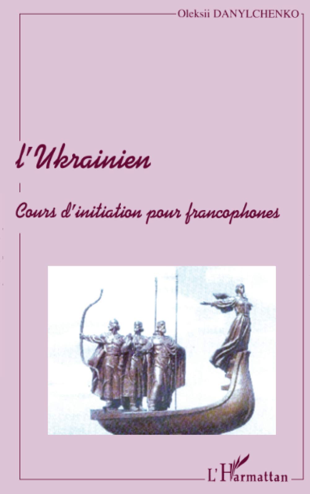 L'UKRAINIEN: Cours d'initiation pour francophones Foreign Languages ​​& Dictionaries