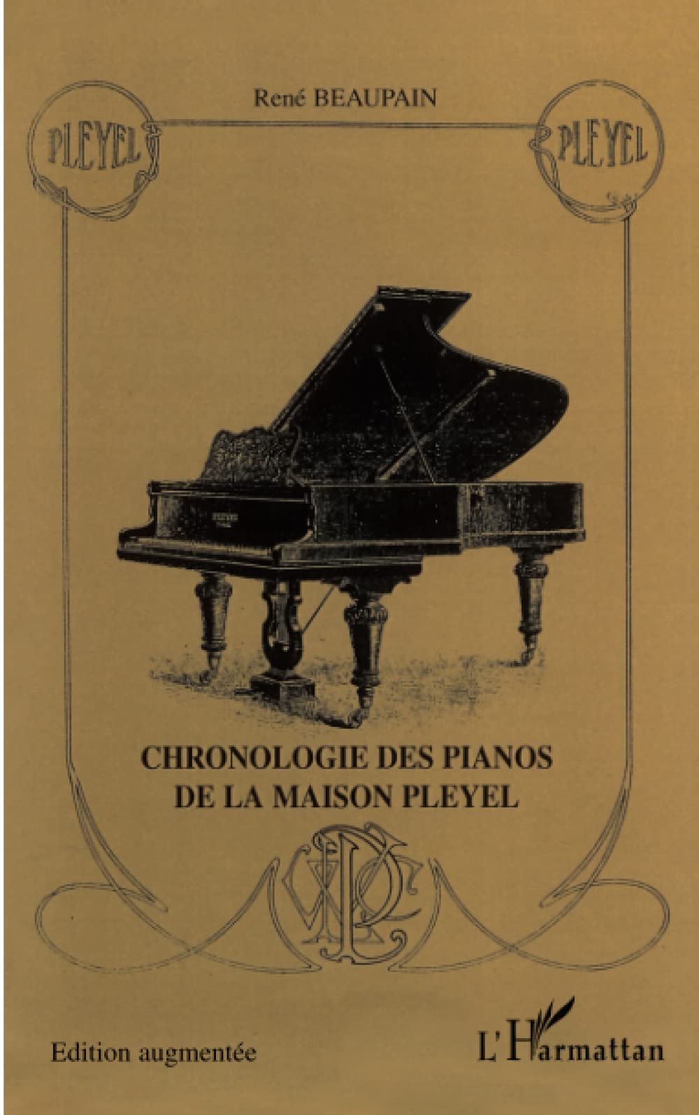 CHRONOLOGIE DES PIANOS DE LA MAISON PLEYEL: VERSION AUGMENTEE - 2006 Social Sciences