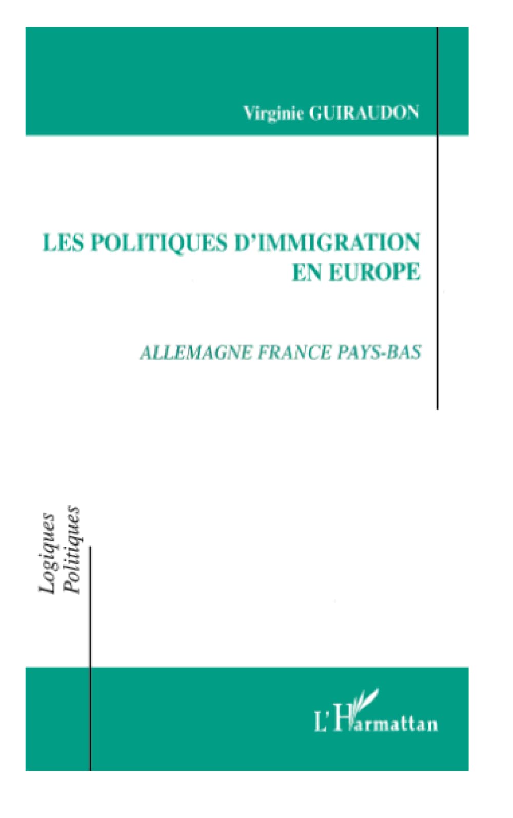 LES POLITIQUES D'IMMIGRATION EN EUROPE: Allemagne France Pays-Bas book