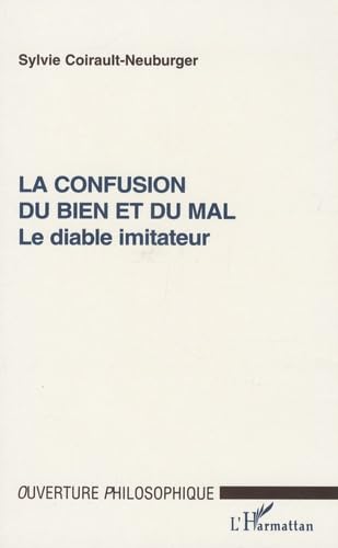 La confusion du bien et du mal : Le diable imitateur Philosophy