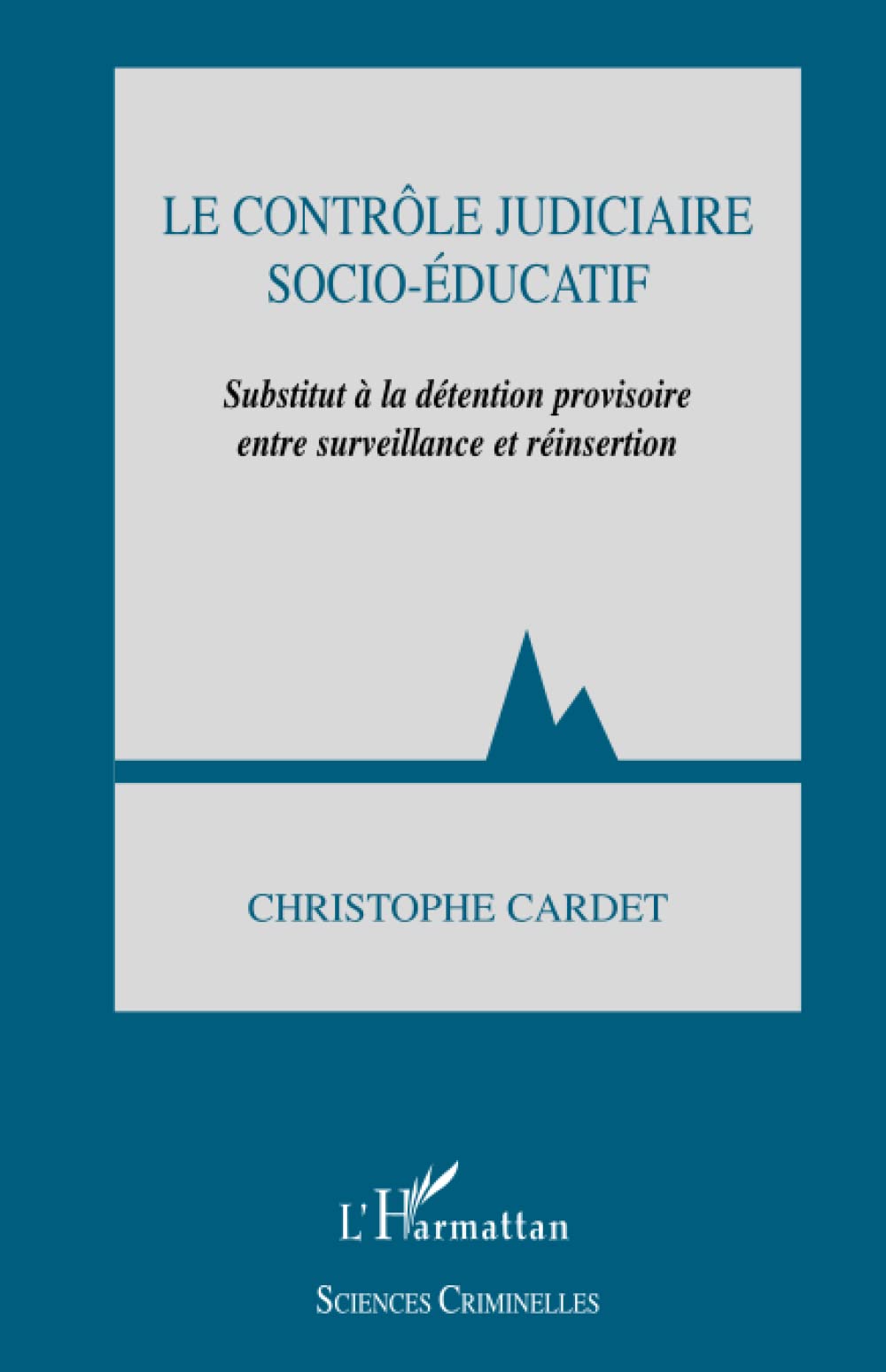 Le contrôle judiciaire socio-éductif : Substitut à la détention provisoire entre surveillance et réinsertion book