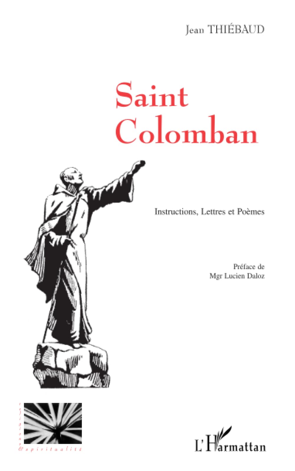 Saint Colomban: Instructions, lettres et poèmes Social Sciences