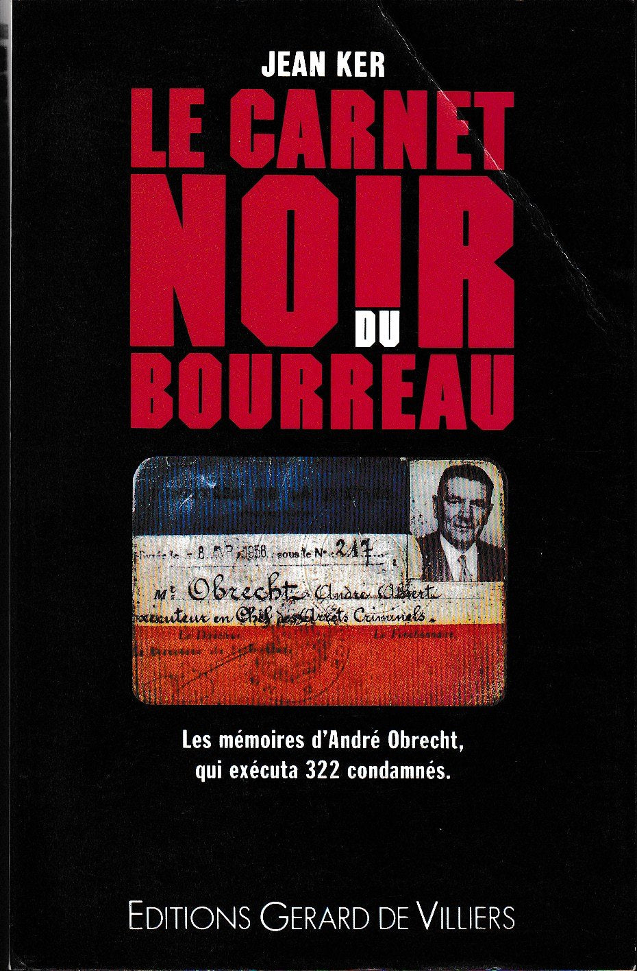Le carnet noir du bourreau : Les mémoires d'André Obrecht qui exécuta 322 condamnés book