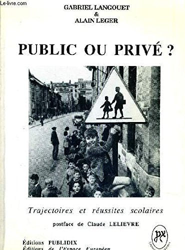 Public ou privé ? : trajectoires et réussites scolaires book