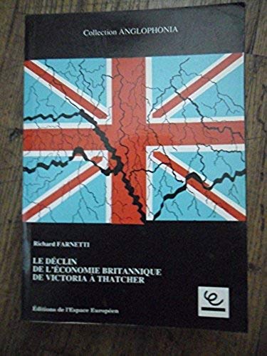Le déclin de l'économie britannique de victoria a thatcher book