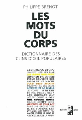 Les mots du corps. Dictionnaire des clins d'oeil populaires. book