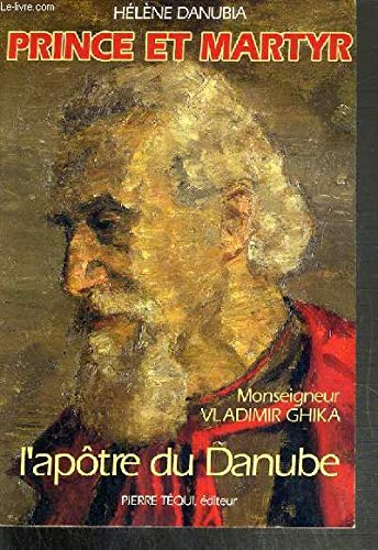 Prince et martyr : l'apôtre du Danube, monseigneur Vladimir Ghika Memories