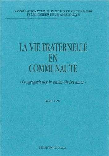 La vie fraternelle en communauté. Congregavit nos in unum Christi amor Books