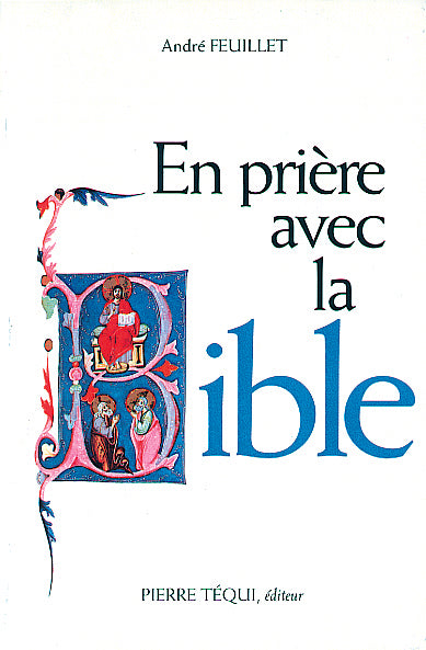 En prière avec la Bible : approfondissement scripturaire de quelques aspects fondamentaux de la vie chrétienne : retraite de vie chrétienne book