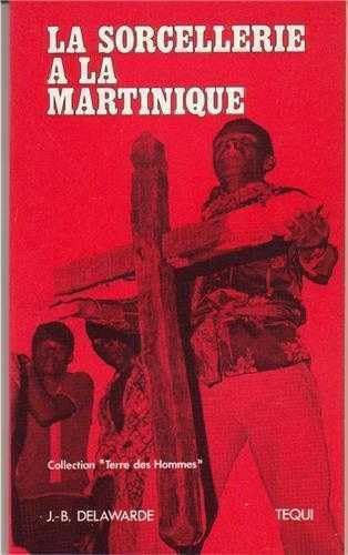 La sorcellerie à la Martinique et dans les îles voisines book