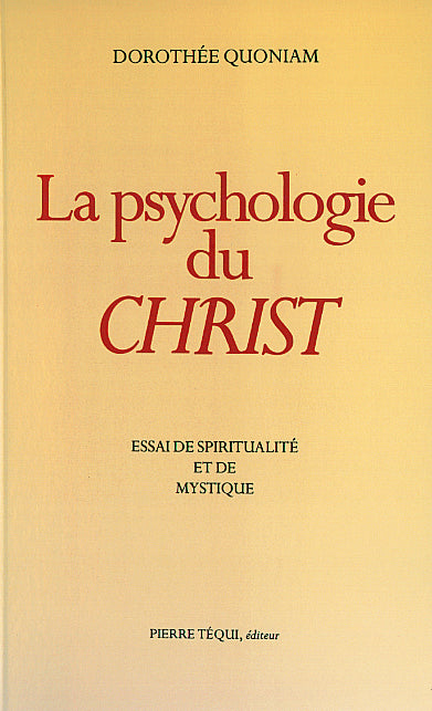 La psychologie du Christ : essai de spiritualité et de mystique book
