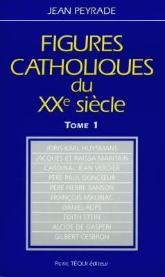 Figures catholiques du XXe siècle. Vol. 1 Memories