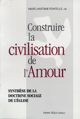 Construire la civilisation de l'amour : synthèse de la doctrine sociale de l'Eglise Religion & Esotericism
