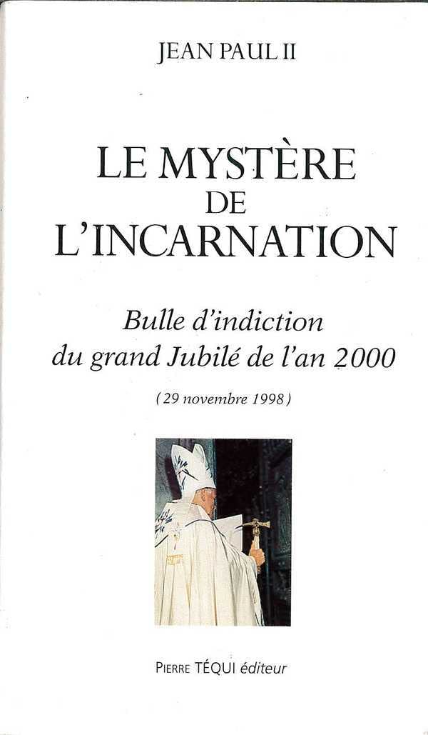 Mystere de l incarnation bulle: Bulle d'induction du grand Jubilé de l'an 2000 Religion & Esotericism