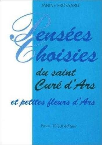 Pensées choisies du saint curé d'art et petites fleurs d'art book