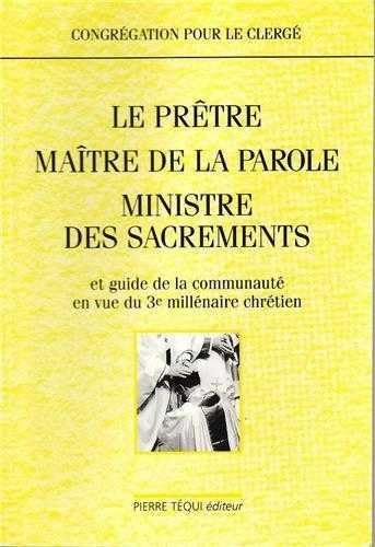 Le prêtre, maître de la parole, ministre des sacrements : et guide de la communauté en vue du 3e millénaire chrétien book