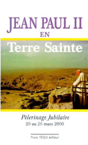 Jean Paul II en Terre Sainte : Jordanie, Israël, Palestine book