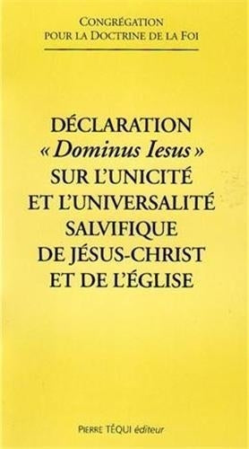 Déclaration Dominus Iesus sur l'unicité et l'universalité salvifique de Jésus-Christ et de l'Eglise Religion & Esotericism