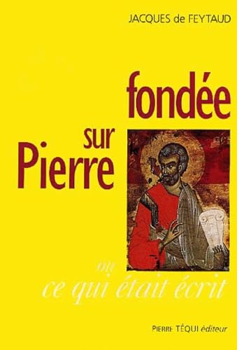 Fondée sur Pierre ou Ce qui était écrit Religion & Esotericism