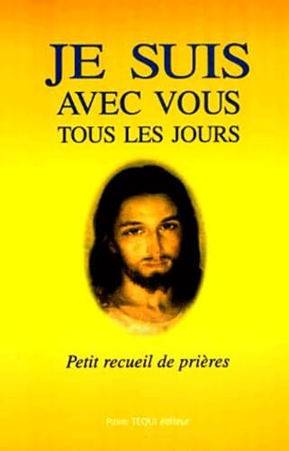 Je Suis Avec Vous Tous Les Jours. Petit Recueil De Prieres Books