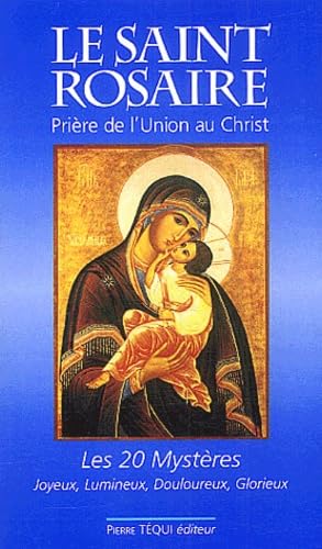 Le Saint Rosaire. Prière de l'Union au Christ, les vingt Mystères - Joyeux, lumineux, douloureux, glorieux Religion & Esotericism