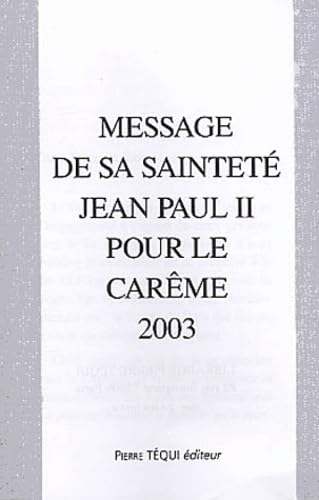 Message de sa sainteté Jean-Paul II pour le Carême 2003 book