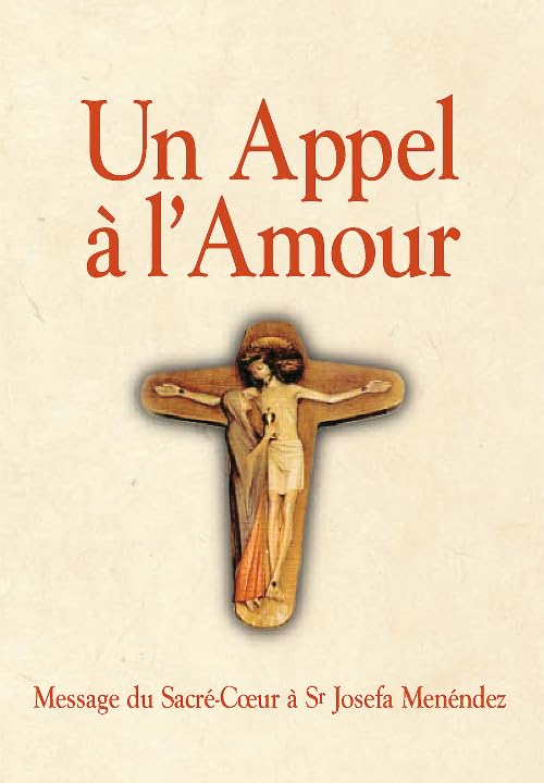 Un appel à l'amour: Le message du Coeur de Jésus au monde et sa messagère book