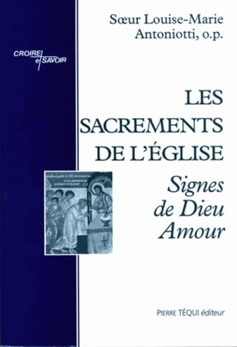 Les sacrements de l'Eglise: Signes de Dieu Amour Religion & Esotericism