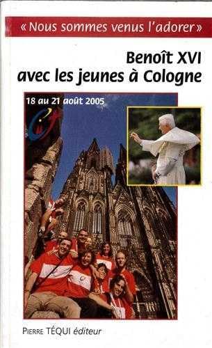Voyage apostolique à Cologne à l'occasion de la XXe journée mondiale de la jeunesse: 18 au 21 août 2005 book