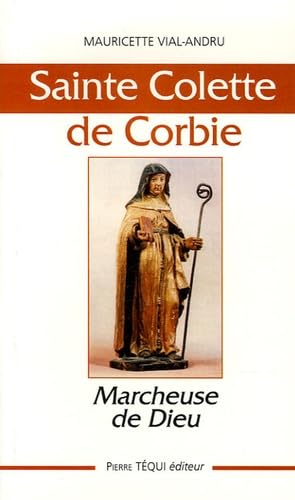Sainte Colette de Corbie : Marcheuse de Dieu Memories