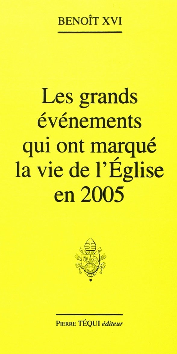 Grands évènements qui ont marqué la vie de l'Eglise en 2005 book