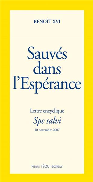 Lettre encyclique Spe salvi : du souverain pontife Benoît XVI aux évêques, aux prêtres et aux diacres, aux personnes consacrées et à tous les fidèles laïques sur l'espérance chrétienne Religion & Esotericism