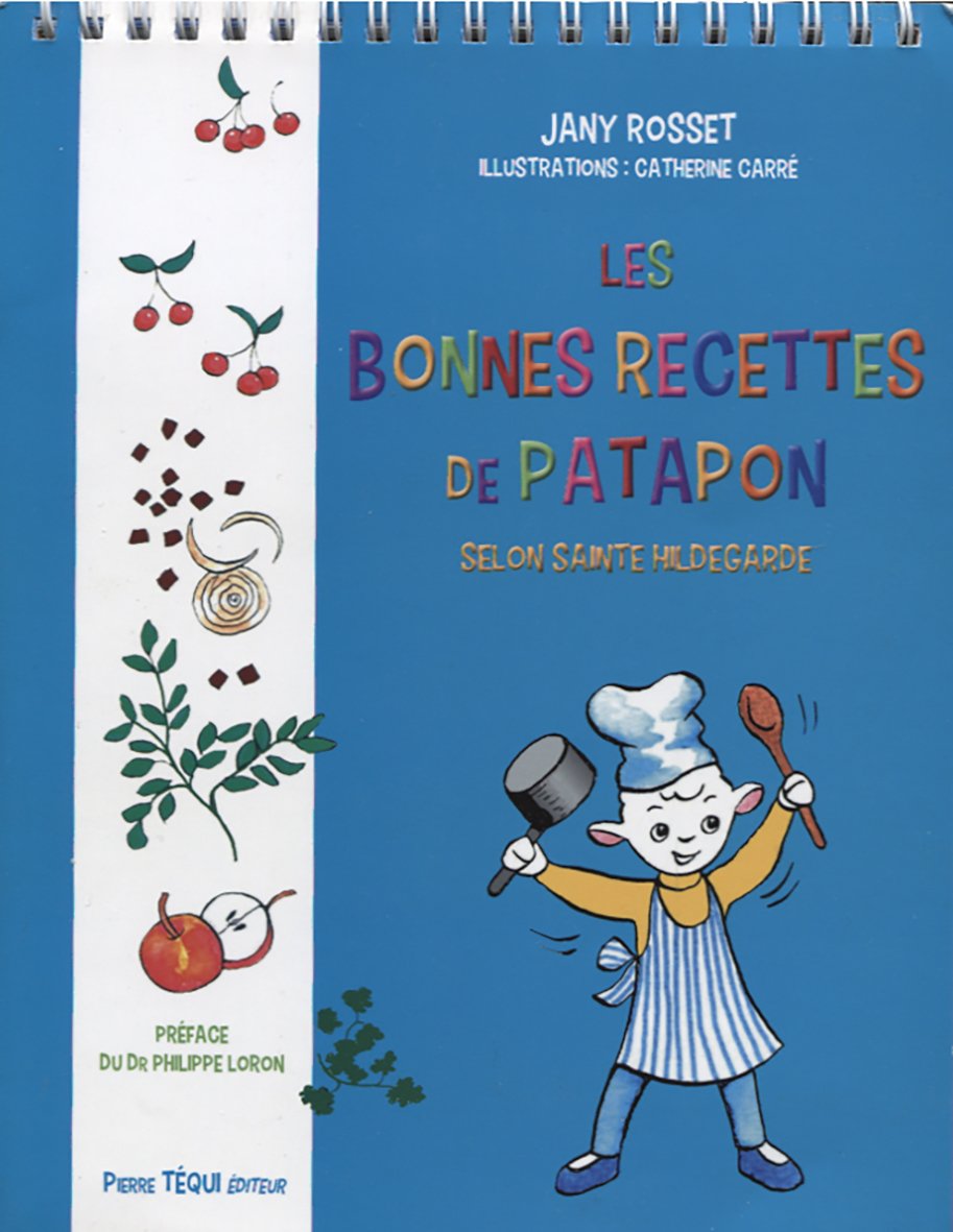 Les bonnes recettes de Patapon : Selon Sainte Hildegarde book