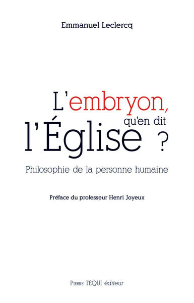 L'embryon, qu'en dit l'Eglise ? : philosophie de la personne humaine Religion & Esotericism