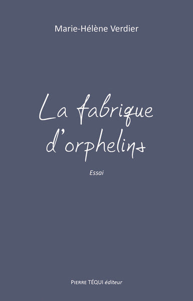 La fabrique d'orphelins : essai Books
