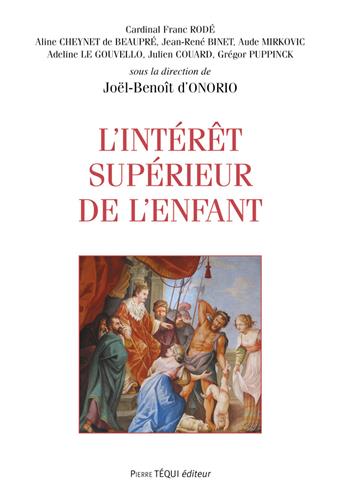 L'intérêt supérieur de l'enfant : actes du XXIXe colloque national de la Confédération des juristes catholiques de France Religion & Esotericism