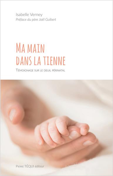 Ma main dans la tienne : témoignage sur le deuil périnatal Religion & Esotericism