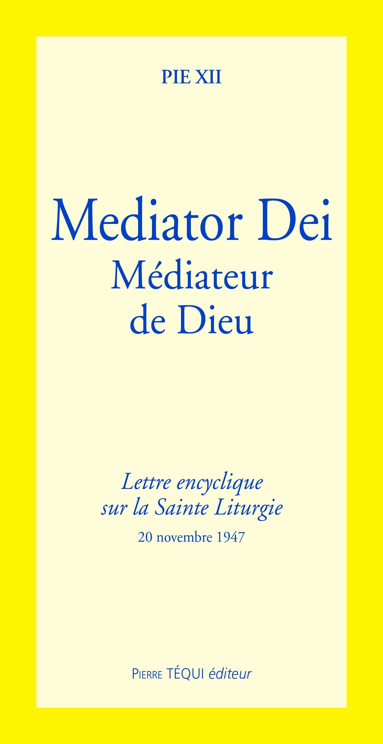Mediator Dei - Lettre encyclique sur la Sainte Liturgie: 20 novembre 1947 Religion & Esotericism