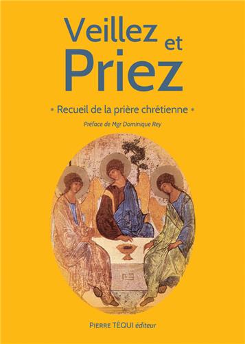 Veillez et priez : recueil de la prière chrétienne book