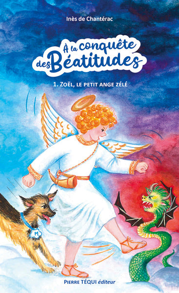 A la conquête des béatitudes. Vol. 1. Zoël, le petit ange zélé : fabliau de Noël Novels & Short Stories